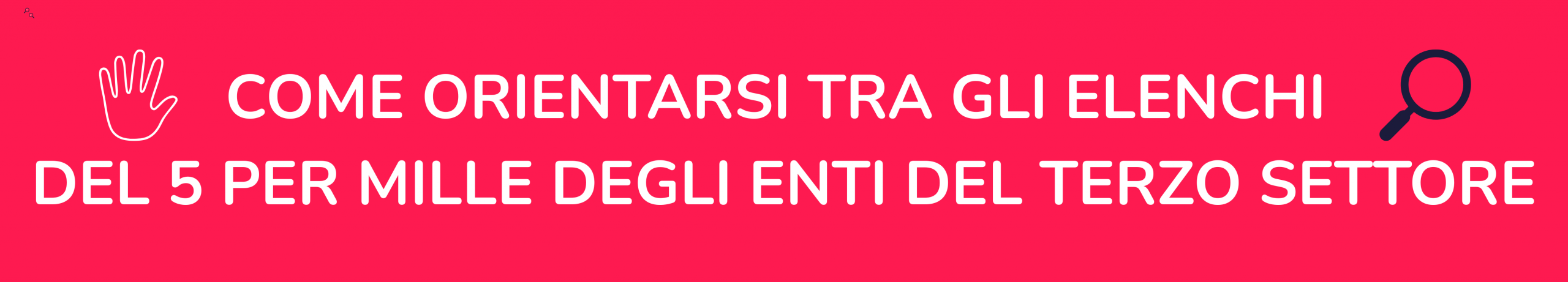 Come orientarsi tra gli elenchi del 5 per mille degli enti del Terzo settore (1)