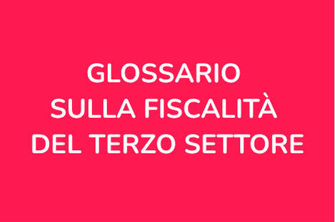 Glossario fiscalità terzo settore